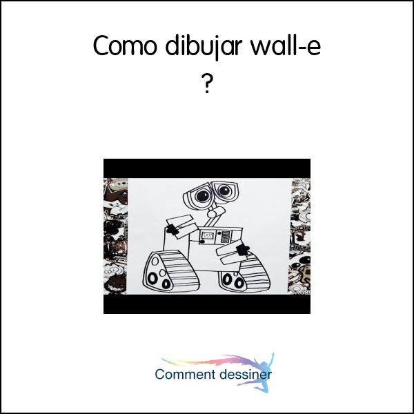 Como dibujar wall-e